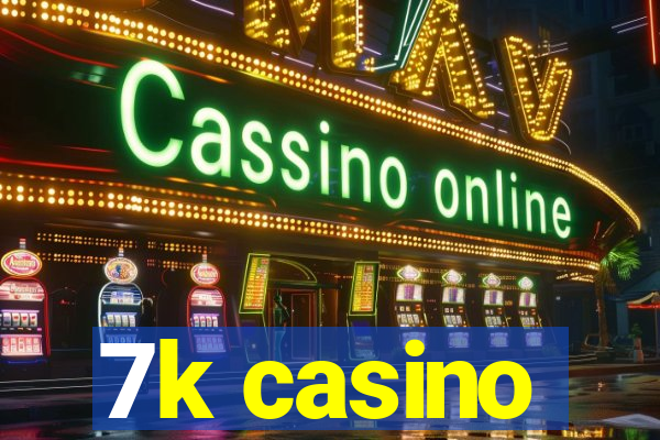 7k casino